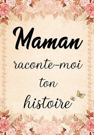 Livre à remplir "Maman, raconte-moi ton histoire" – cadeau émotionnel pour mère