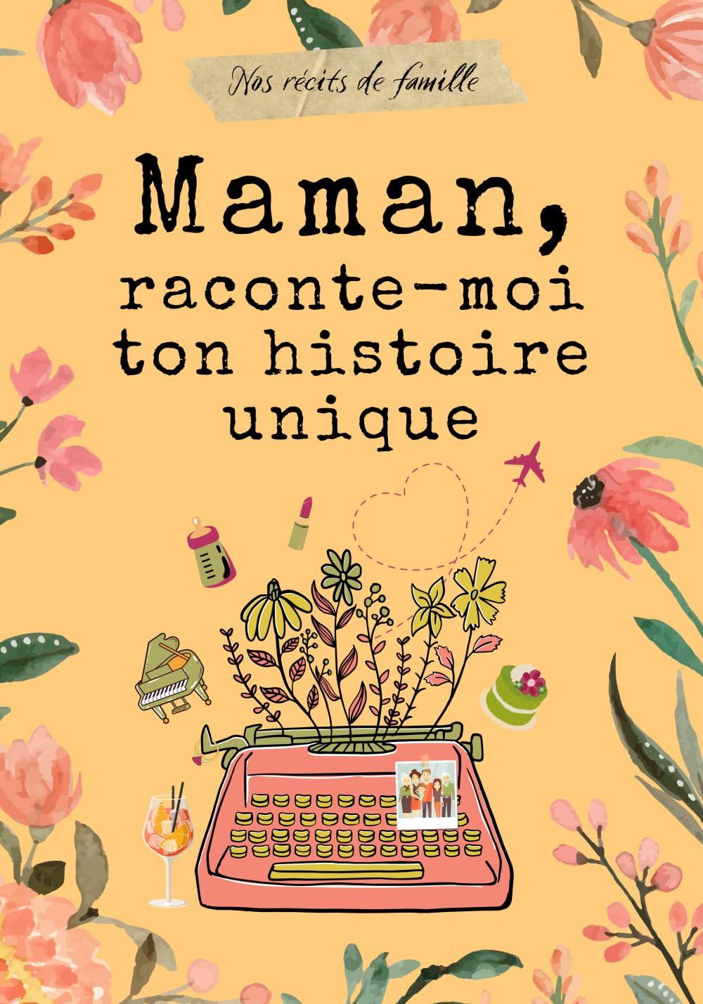 Carnet fleuri "Maman, raconte-moi ton histoire" – idée cadeau sentimental